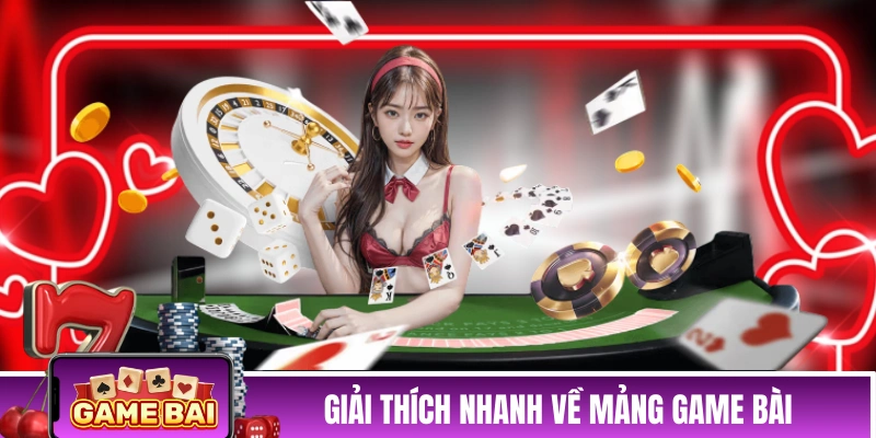 Game Bài | Cập Nhật Top Game Bài Đổi Thưởng Uy Tín Dễ Chơi 2026 Giải thích nhanh về mảng game bài đổi thưởng