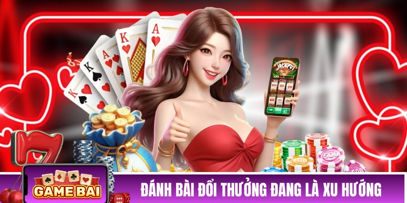 Game Bài | Cập Nhật Top Game Bài Đổi Thưởng Uy Tín Dễ Chơi 2026 Thể loại đánh bài đổi thưởng đang là xu hướng